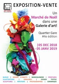 « Un Marché de Noël dans une Galerie d'art ! Quartier Gare ». Du 5 décembre 2018 au 5 janvier 2019 à Strasbourg. Bas-Rhin. 